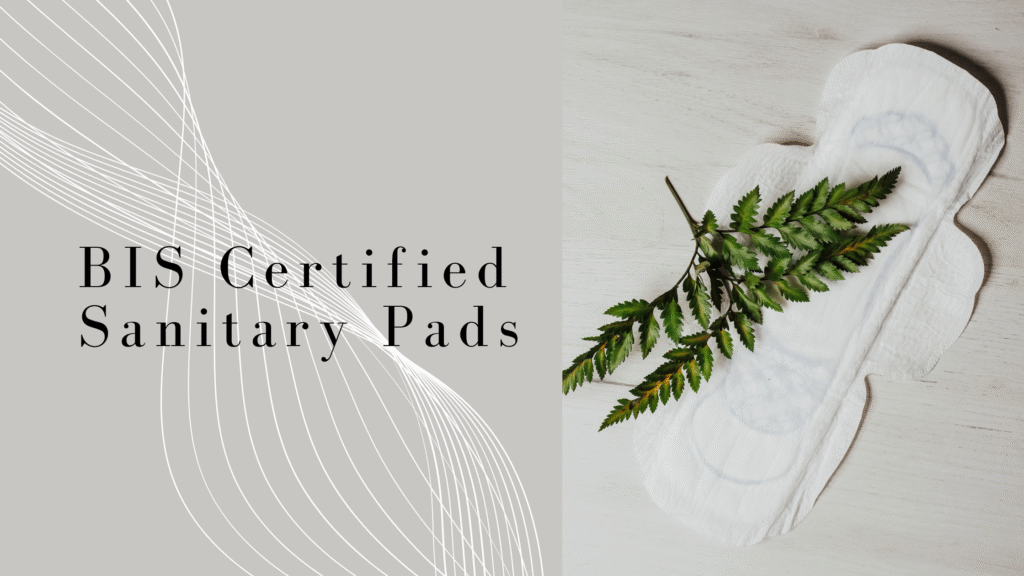 BIS Certified Sanitary Pads